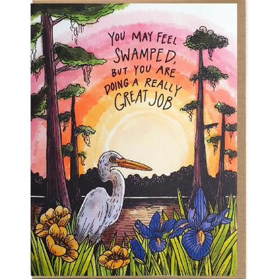 You May Feel Swamped But You Are Doing A Really Great Job Card