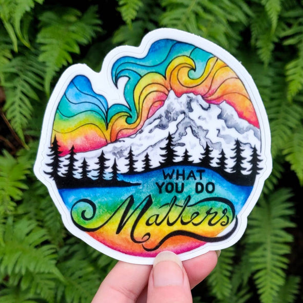 What You Do Matters Vinyl Sticker