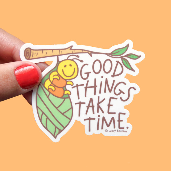 Good Things Take Time Vinyl Sticker