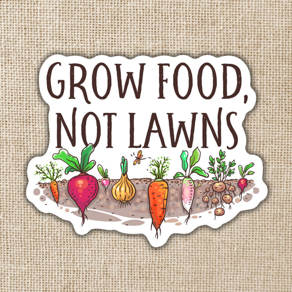 Grow Food, Not Lawns Vinyl Sticker