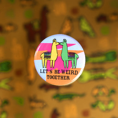 Let's Be Weird Llamas 1.25" Pinback Button