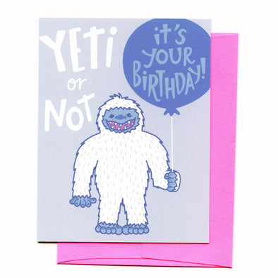 Yeti Or Not Birthday Greeting Card